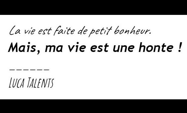 La Vie Est faite De Petit Bonheur!